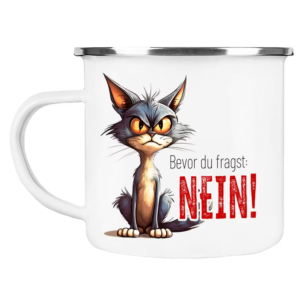 Emaille Tasse 'Bevor du fragst - NEIN"