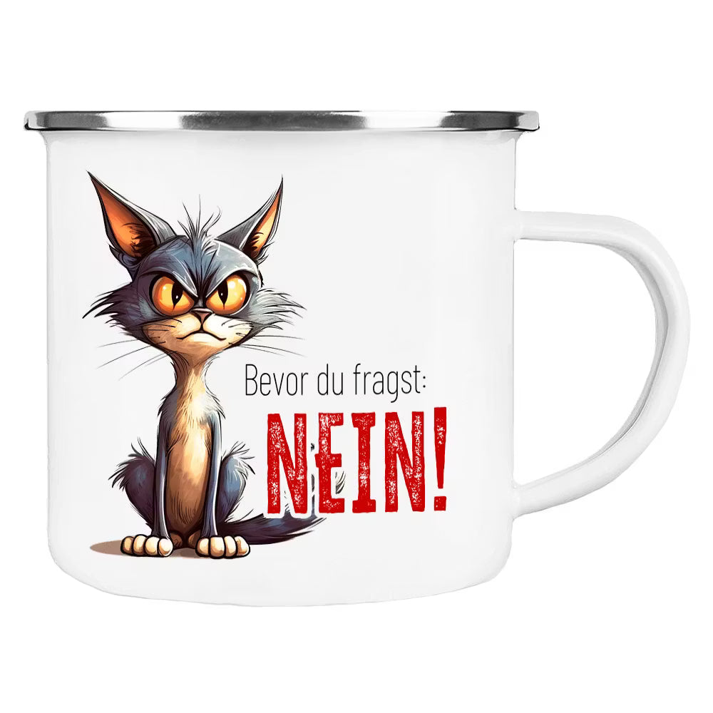 Emaille Tasse 'Bevor du fragst - NEIN"